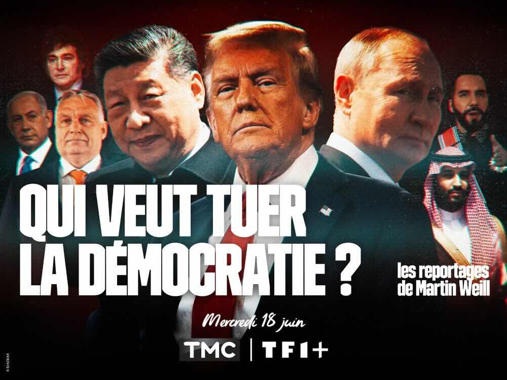 Qui veut tuer la démocratie ? » : enquête inédite de Martin Weill ce soir sur TMC, mercredi 18 juin 2025