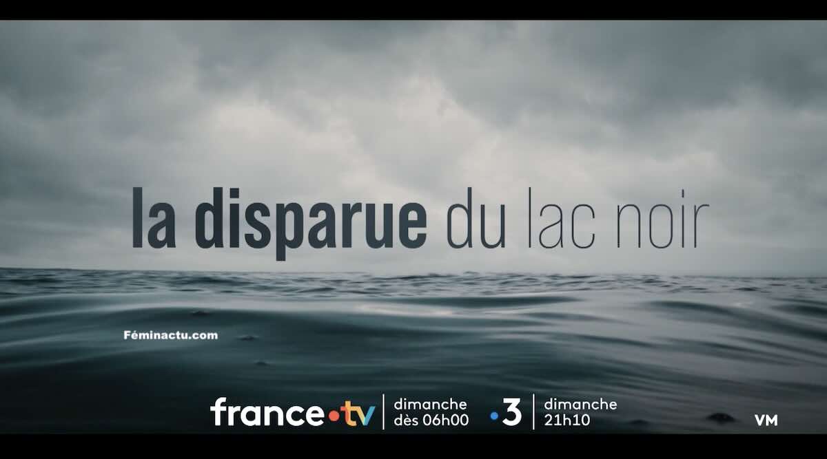« La disparue du lac noir »