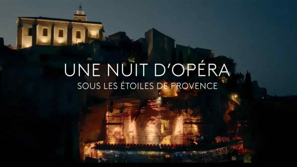 Une nuit d'opéra sous les étoiles de Provence : un spectacle à suivre ce soir sur France 4, mardi 19 août !
