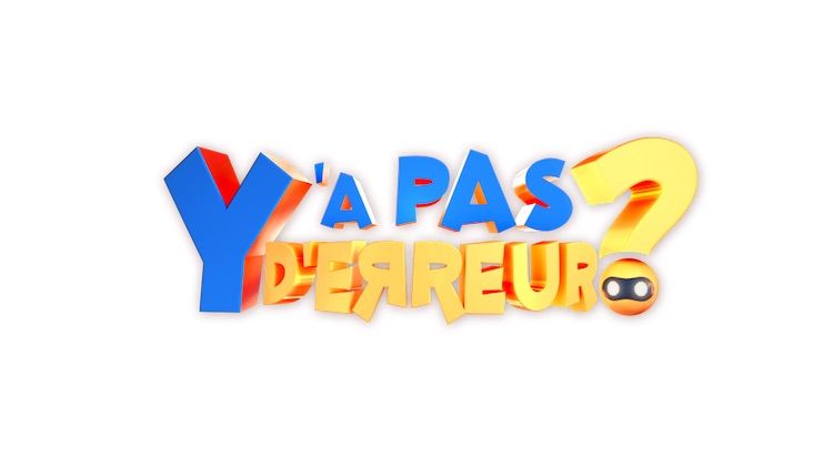 « Y'a pas d'erreur ? »