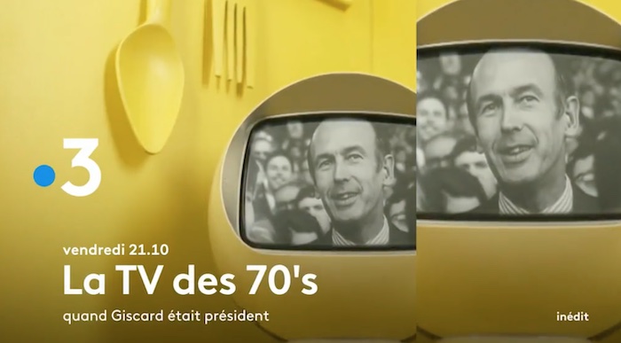 « La TV des 70’s - Quand Giscard était président » 