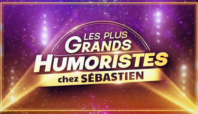 « Les plus grands humoristes chez Sébastien »