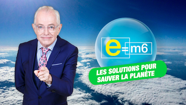 E=M6 "Les solutions pour sauver la planète"