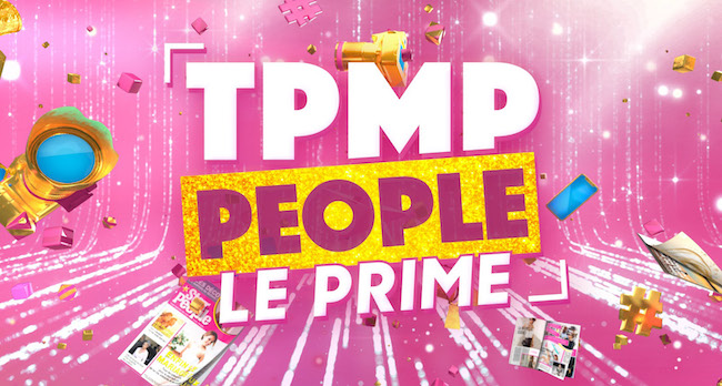 « TPMP People » en prime-time