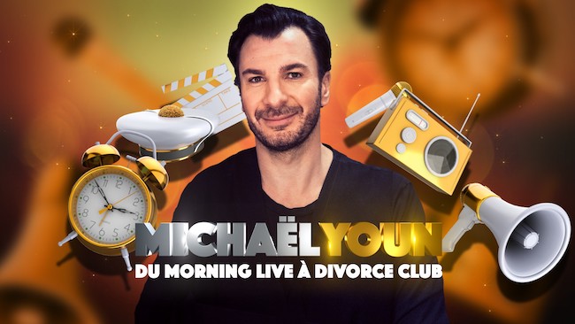 « Michaël Youn : du Morning Live à Divorce Club »