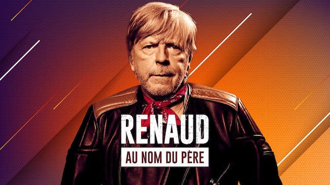 « Renaud  : au nom du père  »