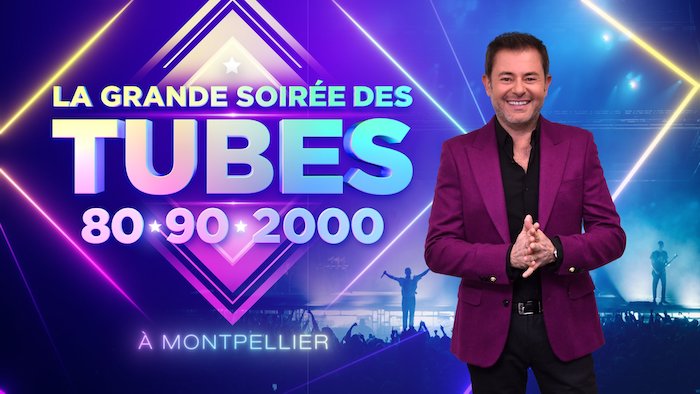 « La grande soirée des tubes 80 - 90 et  2000 » 