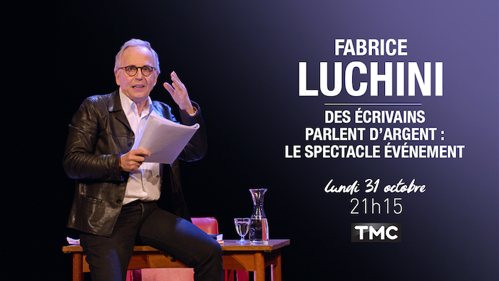 Fabrice Luchini : des écrivains parlent d'argent