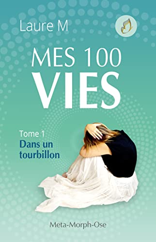 "Mes 100 vies - Dans un tourbillon"