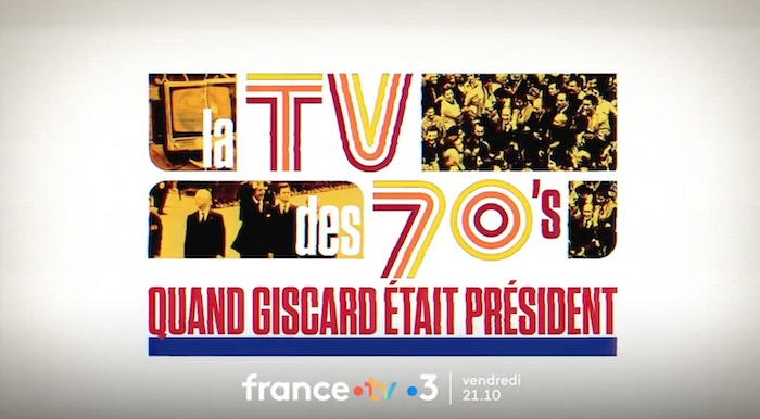 La TV des 70’s - Quand Giscard était président 