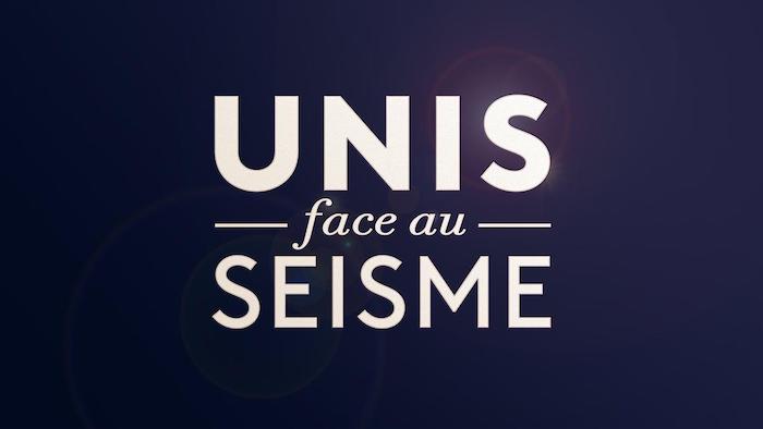 « Unis face au séisme »