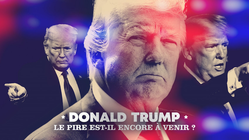 « Donald Trump : le pire est-il encore à venir ? »