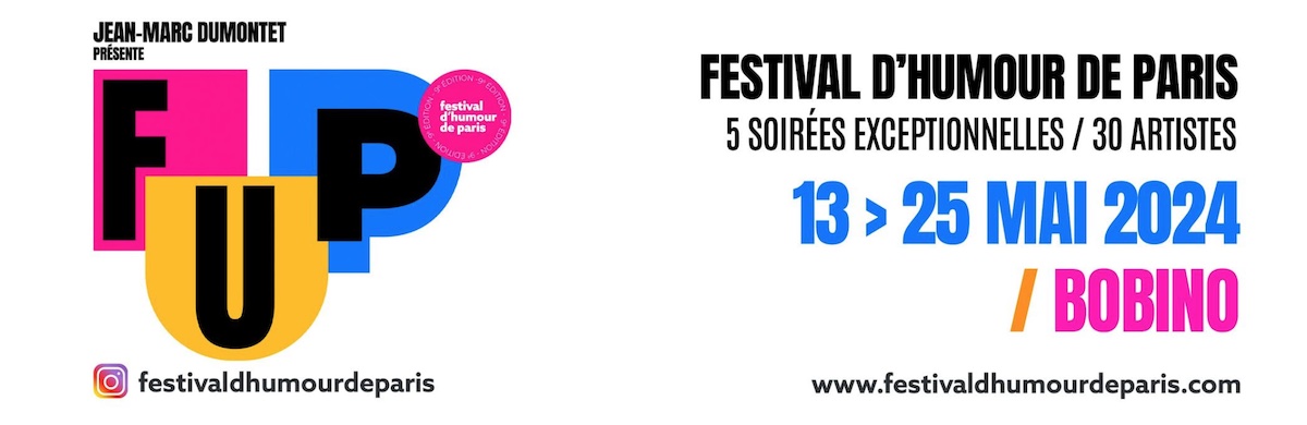 Festival d'Humour de Paris 2024 du 13 au 15 mai !