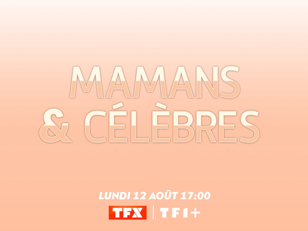 « Mamans & Célèbres » : les 5 nouvelles mamans dès le 12 août 2024 sur TFX