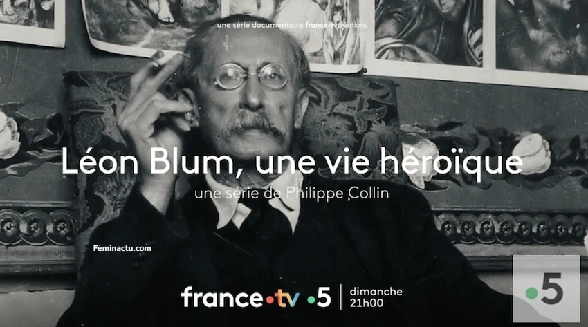 Face à l'histoire : Léon Blum, une vie héroïque