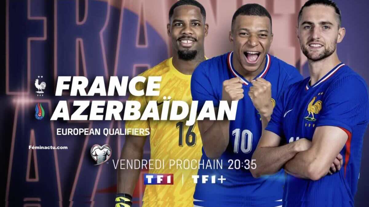 France / Azerbaïdjan : comment suivre le match en direct et en streaming  ?