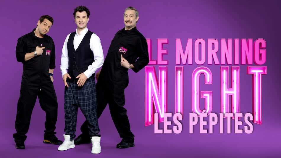 « Le Morning Night : les pépites »  « Le Morning Night : les pépites »