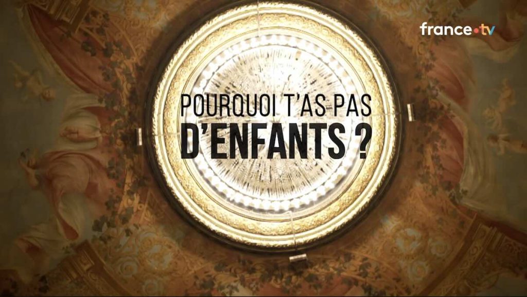 « Pourquoi t'as pas d'enfants ?