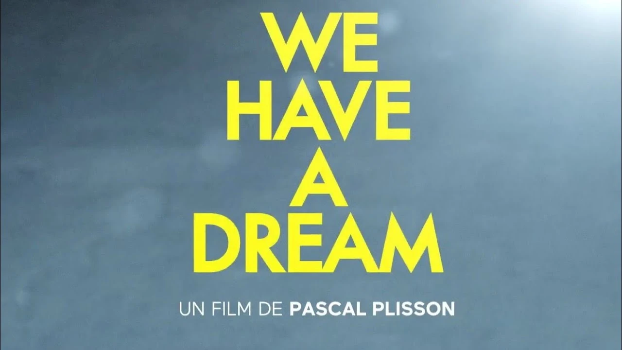 « We Have a Dream » « We Have a Dream »